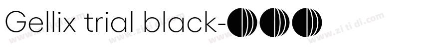 Gellix trial black字体转换 Gellix trial black字体转换